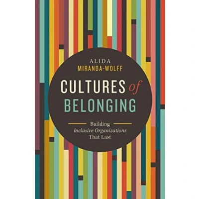 Abbildung von Cultures of Belonging: Building Inclusive Organizations that Last