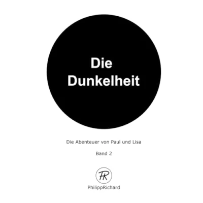 Abbildung von Die Dunkelheit: Abenteuer von Paul und Lisa Band 2 (Das Licht, 2)