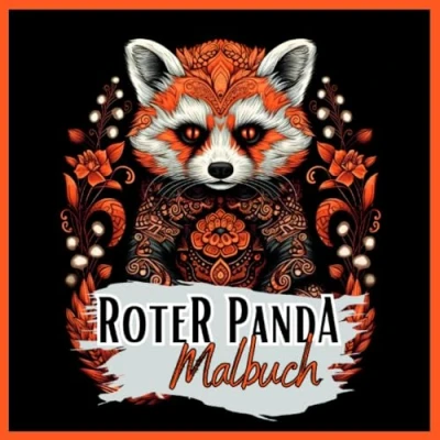 Abbildung von Schwarzes Malbuch „Roter Panda“.: Roter Panda mit wunderschönen Motiven auf schwarzem Hintergrund. Panda. (Black Midnight Animals)