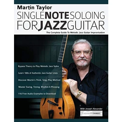 Abbildung von Martin Taylor Single Note Soloing for Jazz Guitar: The Complete Guide to Melodic Guitar Improvisation (Learn How Play Guitar)