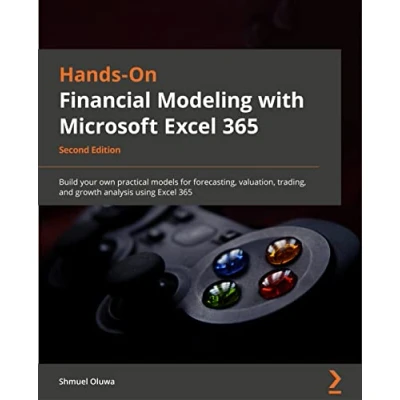 Abbildung von Hands On financial Modeling with Excel for Microsoft 365: Build your own practical models effective forecasting, valuation, trading, and growth analysis, 2nd Edition