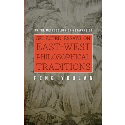 Abbildung von on the Methodology of Metaphysics: Selected Essays East West Philosophical Traditions