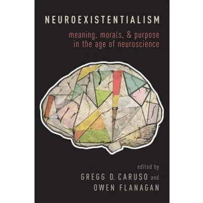 Abbildung von Neuroexistentialism: Meaning, Morals, and Purpose in the Age of Neuroscience