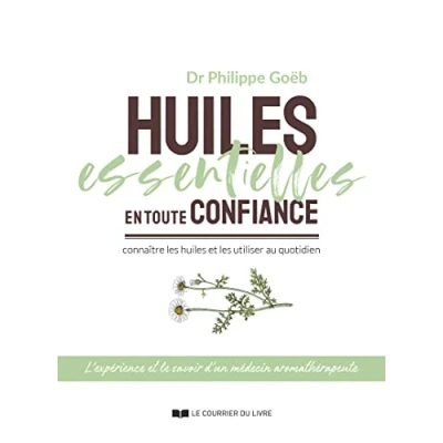 Abbildung von huiles essentielles en toute confiance Connaître les et utiliser au quotidien