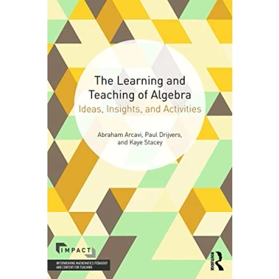 Abbildung von The Learning and Teaching of Algebra: Ideas, Insights, Activities (Impact (Interweaving Mathematics Pedagogy Content for Teaching))