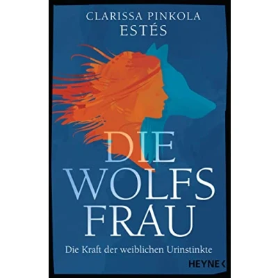 Abbildung von Die Wolfsfrau: Kraft der weiblichen Urinstinkte