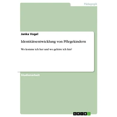 Abbildung von Identitätsentwicklung von Pflegekindern: wo komme ich her und gehöre hin?