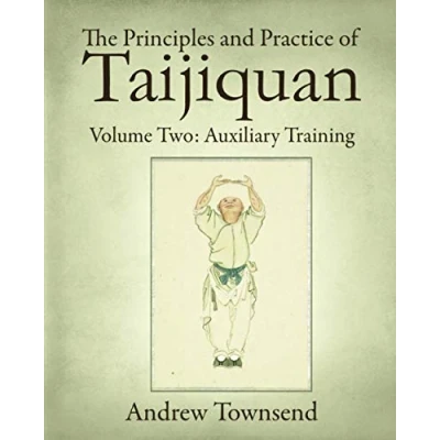 Abbildung von The Principles and Practice of Taijiquan: Volume Two: Auxiliary Training