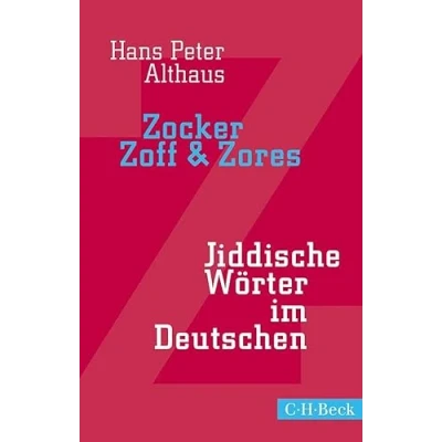 Abbildung von Zocker, Zoff &amp; Zores: Jiddische Wörter im Deutschen (Beck Paperback)