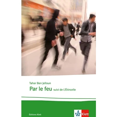 Abbildung von Par le feu: Schulausgabe für das Niveau B2. Behutsam gekürzt mit Annotationen (Éditions Klett)