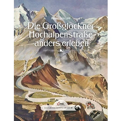 Abbildung von Das große kleine Buch: Die Großglockner Hochalpenstraße anders erleben