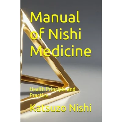 Abbildung von Manual of Nishi Medicine: Health Principle and Practice