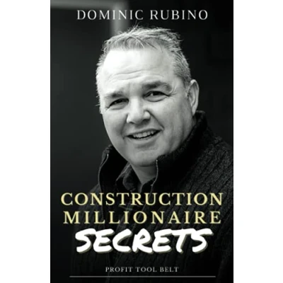 Abbildung von Construction Millionaire Secrets: How to build a million or multimillion dollar contracting business the smart way.