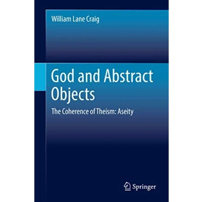 Abbildung von God and Abstract Objects: The Coherence of Theism: Aseity