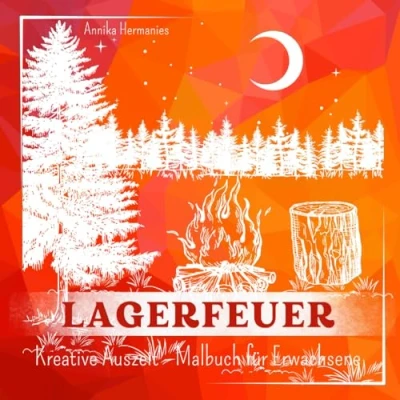 Abbildung von LAGERFEUER: Kreative Auszeit Malbuch für Erwachsene
