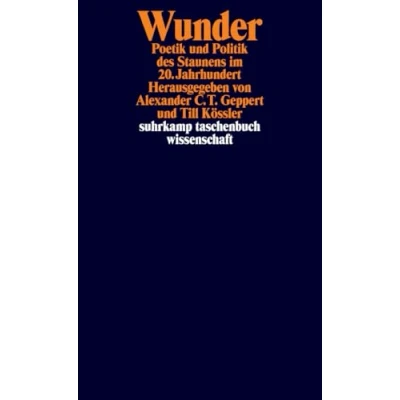 Abbildung von Wunder: Poetik und Politik des Staunens im 20. Jahrhundert (suhrkamp taschenbuch wissenschaft)