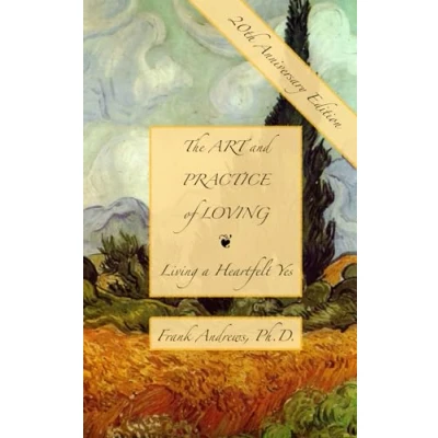 Abbildung von The Art and Practice of Loving: Living a Heartfelt Yes