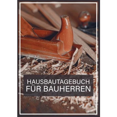 Abbildung von Hausbautagebuch Für Bauherren: Premium Bautagebuch Bauherren Zum Ausfüllen I Tagebuch Neubau Umbau Renovierung Geschenk ... Hausbesitzer Mit 150 Seiten Im A4 Format