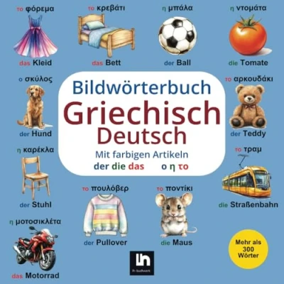 Abbildung von Bildwörterbuch Griechisch Deutsch: Mit farbigen Artikeln (deutsch und griechisch) Zweisprachiges Lernen für Kinder Vokabelliste zum Nachschlagen Mehr als 300 Wörter