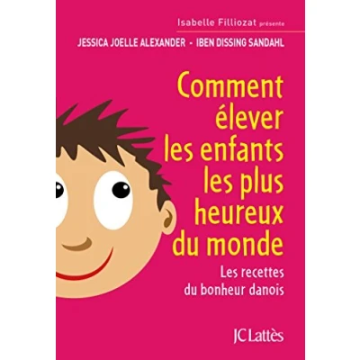 Abbildung von Comment élever Les enfants plus heureux du monde: recettes bonheur danois
