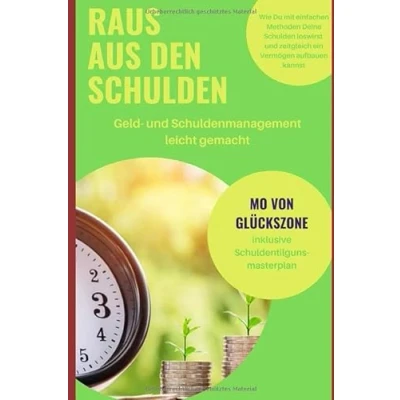 Abbildung von Raus aus den Schulden: Geld und Schuldenmanagement leicht gemacht