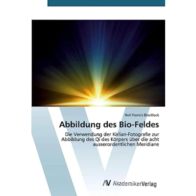 Abbildung von Abbildung des Bio Feldes: die Verwendung der Kirlian Fotografie zur Qi Körpers über acht ausserordentlichen Meridiane