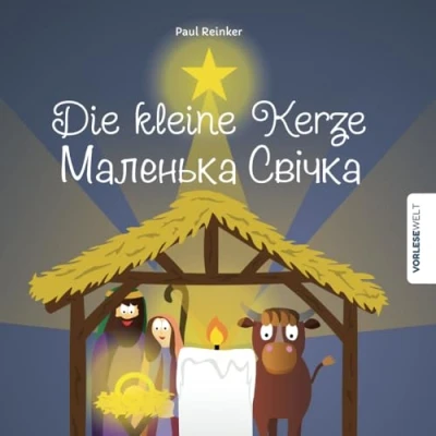 Abbildung von Die kleine Kerze Маленька Cвічка: Zweisprachige Bilderbuchgeschichte in Deutsch und Ukrainisch