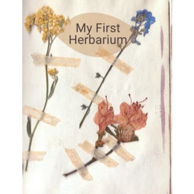 Abbildung von My First Herbarium: Beautiful notebook for collecting and storing pressed dried flowers plant leaves. Contains 100 dotted pages, ideally 8.5 x 11 inches.