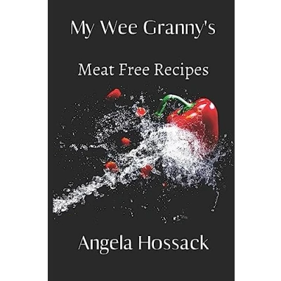 Abbildung von My Wee Granny&#039;s Meat Free Recipes: A Selection of Home Style Vegetarian Dishes (My Scottish Recipes, Band 5)