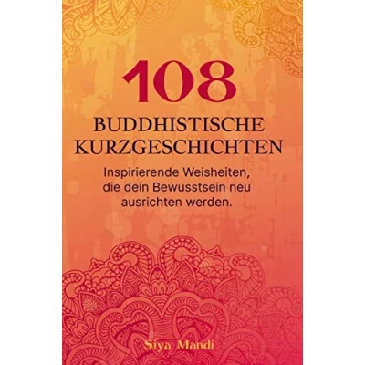 Abbildung von 108 buddhistische Geschichten ¿ Inspirierenden Weisheiten, die dein Bewusstsein neu ausrichten werden.