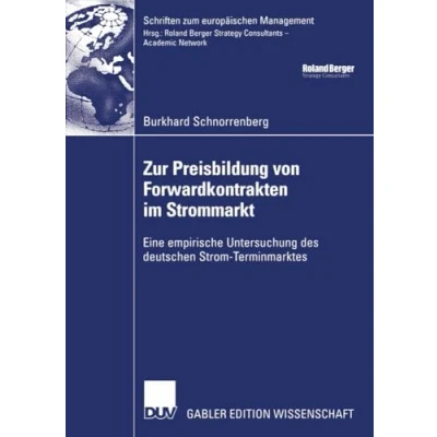 Abbildung von Zur Preisbildung von Forwardkontrakten im Strommarkt: Eine empirische Untersuchung des deutschen Strom Terminmarktes (Schriften zum europäischen Management) (German Edition)