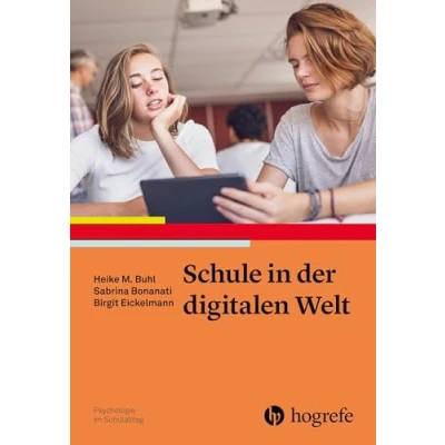 Abbildung von Schule in der digitalen Welt (Psychologie im Schulalltag)