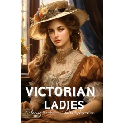 Abbildung von Victorian Ladies Coloring Book For Adults: Fashion Grayscale Relaxation