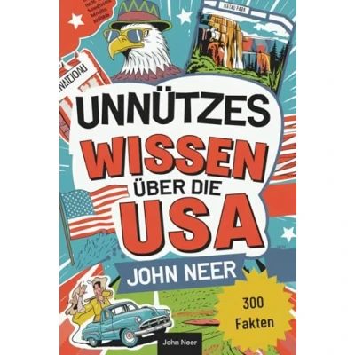 Abbildung von Unnützes Wissen über die USA: Das perfekte Geschenk mit 300 kuriosen und spektakulären Fakten USA