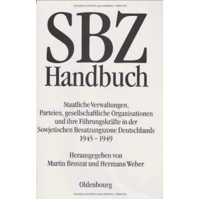 Abbildung von SBZ Handbuch: Staatliche Verwaltungen, Parteien, gesellschaftliche Organisationen und ihre Führungskräfte in der Sowjetischen Besatzungszone ... Politik DDR an Universität Mannheim