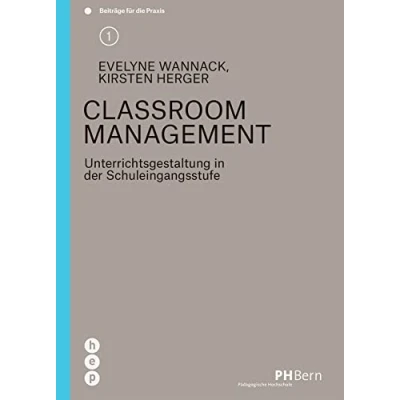 Abbildung von Classroom Management: Unterrichtsgestaltung in der Schuleingangsstufe (Beiträge für die Praxis)