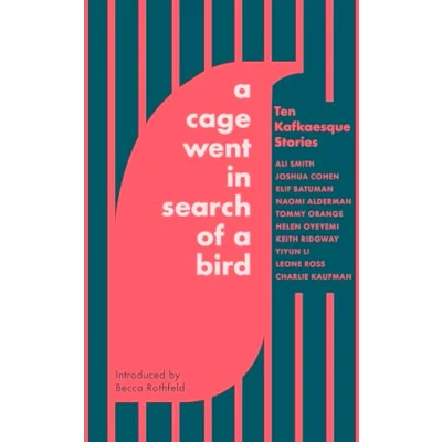 Abbildung von a Cage Went in Search of Bird: Ten Kafkaesque Stories