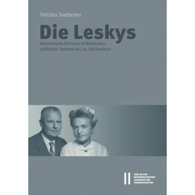 Abbildung von Die Leskys: Akademische Karrieren in den Netzwerken der politischen Systeme des 20. Jahrhunderts (Studien zur Geschichte und Philosophie Wissenschaften)