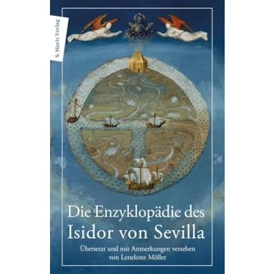 Abbildung von Die Enzyklopädie des Isidor von Sevilla: Übersetzt und mit Anmerkungen versehen Lenelotte Möller