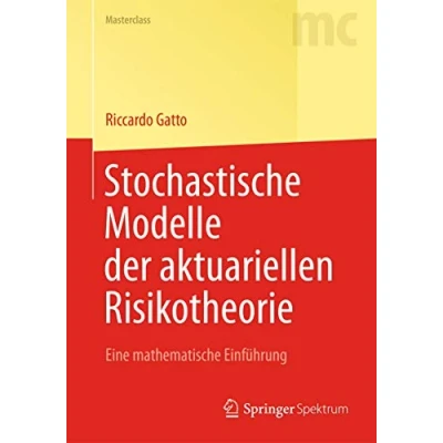 Abbildung von Stochastische Modelle der aktuariellen Risikotheorie: Eine mathematische Einführung (Masterclass)
