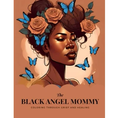 Abbildung von The Black Angel Mommy: Coloring Through Grief and Healing