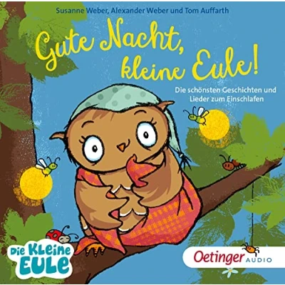 Abbildung von Oetinger Hörspiel Gute Nacht, kleine Eule! Die schönsten Geschichten und Lieder zum...