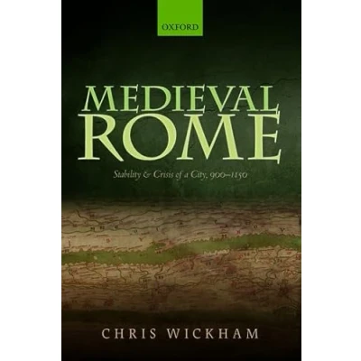 Abbildung von Medieval Rome: Stability and Crisis of a City, 900 1150 (Oxford Studies in European History)