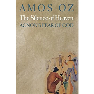 Abbildung von The Silence of Heaven: Agnon&#039;s Fear God