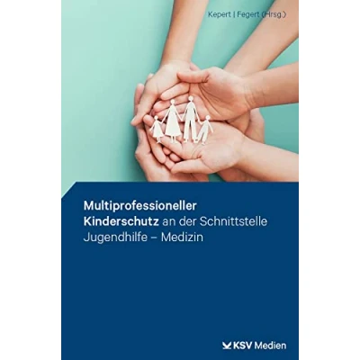 Abbildung von Multiprofessioneller Kinderschutz an der Schnittstelle Jugendhilfe Medizin
