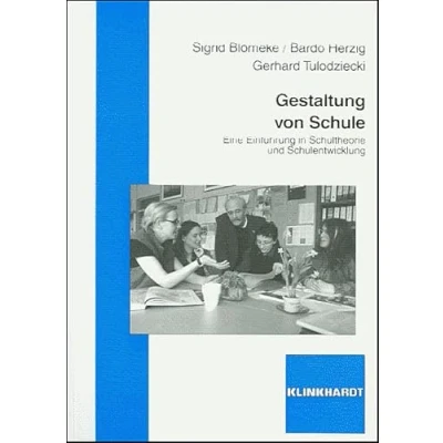 Abbildung von Gestaltung von Schule: Eine Einführung in Schultheorie und Schulentwicklung
