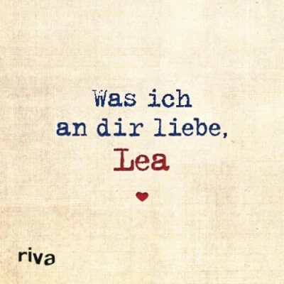 Abbildung von Was ich an dir liebe, Lea: Zum Ausfüllen und Verschenken