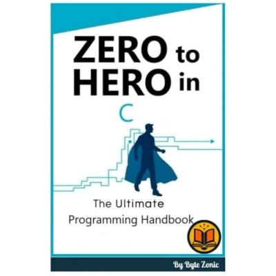 Abbildung von Zero to Hero in C: The Ultimate programming handbook