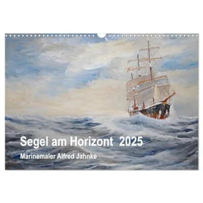 Abbildung von Segel am Horizont Marinemaler Alfred Jahnke (Wandkalender 2025 DIN A3 quer), CALVENDO Monatskalender