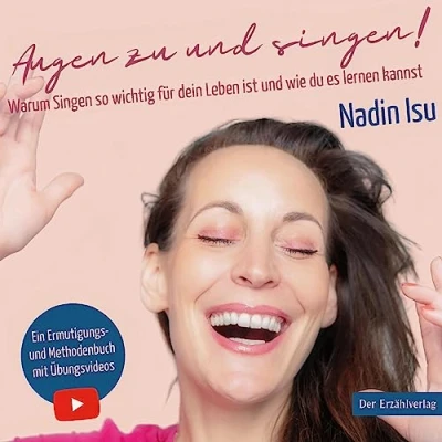 Abbildung von Augen zu und singen!: Warum Singen so wichtig für dein Leben ist wie du es lernen kannst